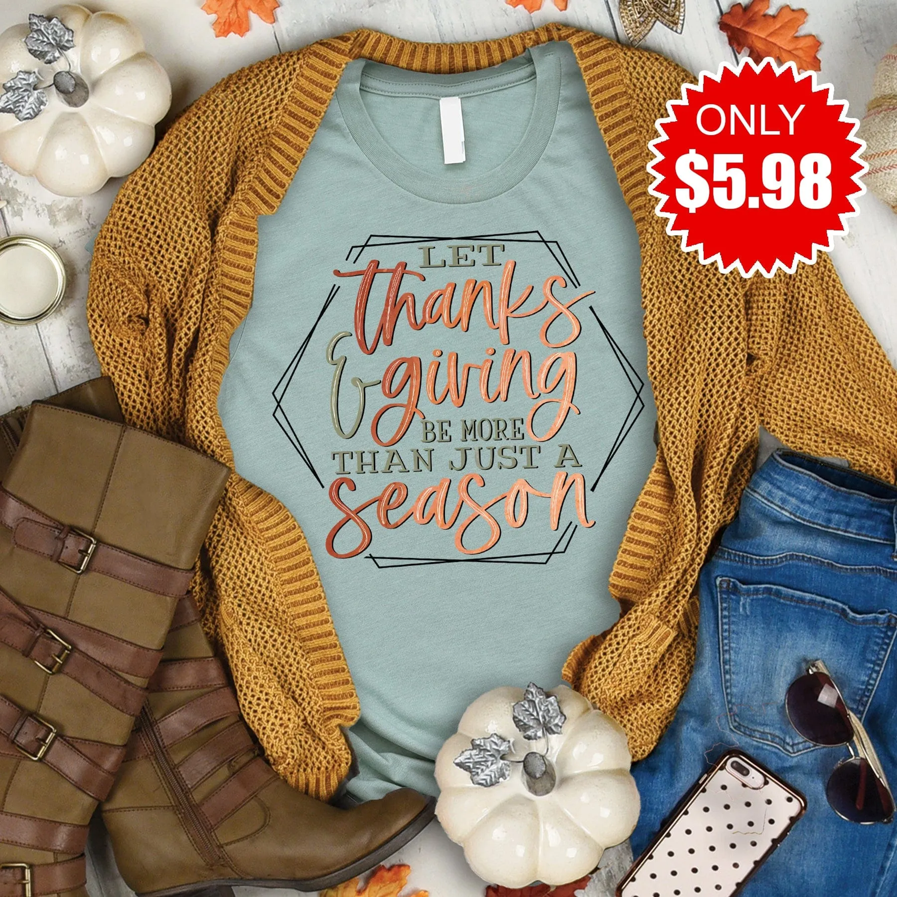 Let Thanks and Giving Be More Than Just a Season Tee 5